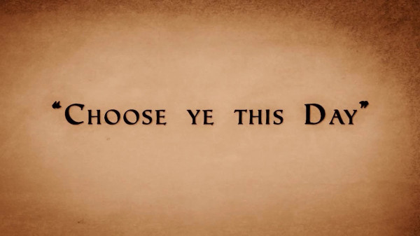 Choose Ye This Day Whom You Shall Serve ...