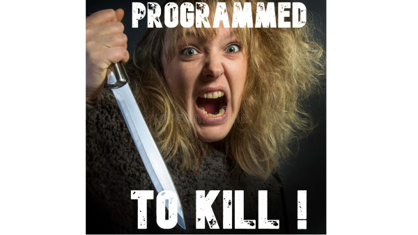 Programmed to KILL !
